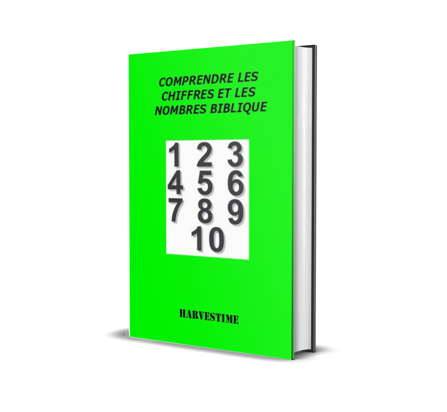 COMPRENDRE LES CHIFFRES ET LES NOMBRES BIBLIQUES de Harvestime