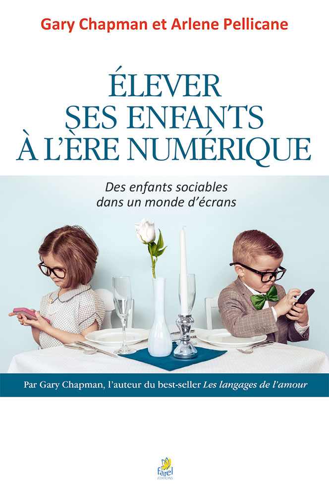 ÉLEVER SES ENFANTS À L'ÈRE NUMÉRIQUE de Gary Chapman