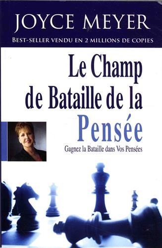 LE CHAMP DE BATAILLE DE LA PENSÉE de Joyce MEYER