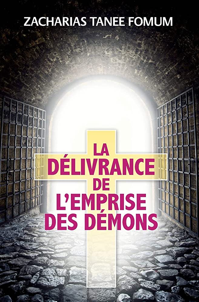 La Délivrance De L'emprise Des Démons