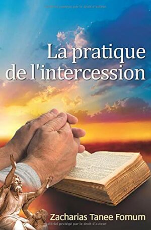 La Pratique de l’Intercession