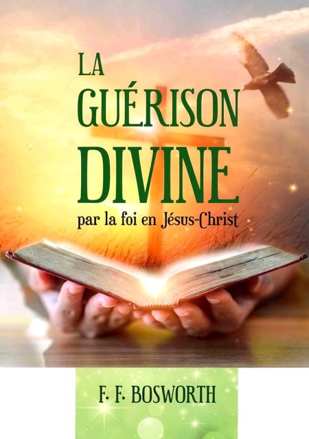 La guérison divine par la foi en Jésus-Christ