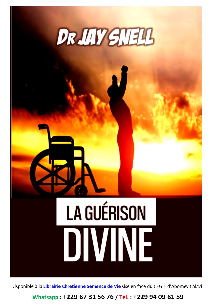 LA GUÉRISON DIVINE du Dr Jay SNELL