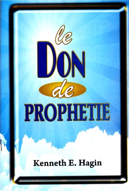 Le Don de Prophétie de Kenneth Hagin