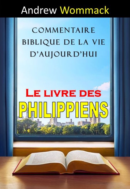 Commentaire Biblique de la vie d'aujourd'hui : Le livre des Philippiens