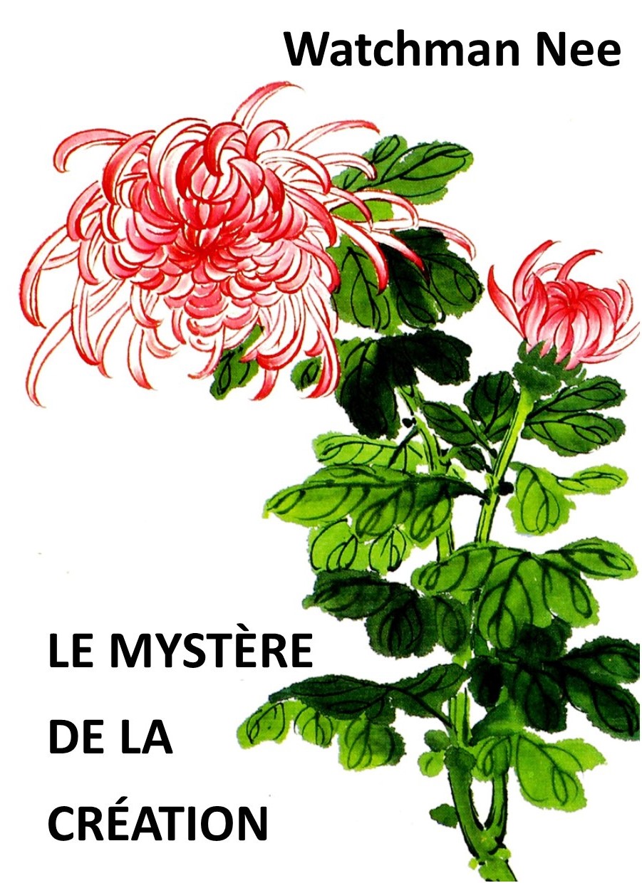 LE MYSTÈRE DE LA CRÉATION de Watchman Nee