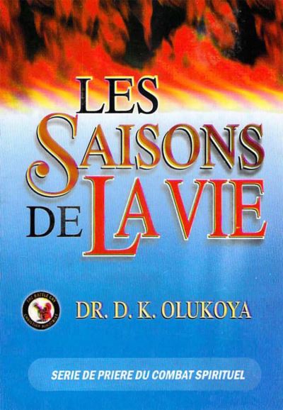 LES SAISONS DE LA VIE  de Dr. D. K. Olukoya