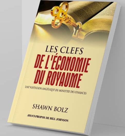 LES CLEFS DE L'ÉCONOMIE DU ROYAUME (Une visitation Angélique du Ministre des Finances) de Shawn Bolz