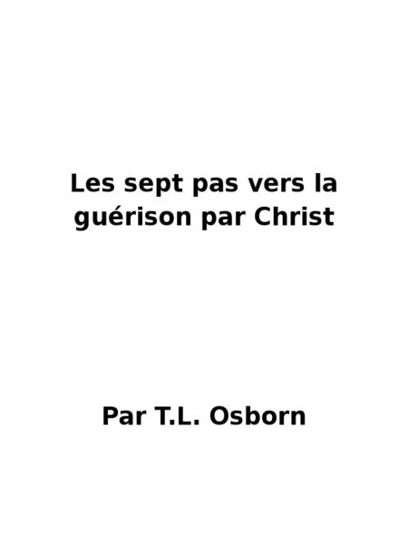 LES SEPT PAS VERS LA GUÉRISON PAR CHRIST de T. L. OSBORN