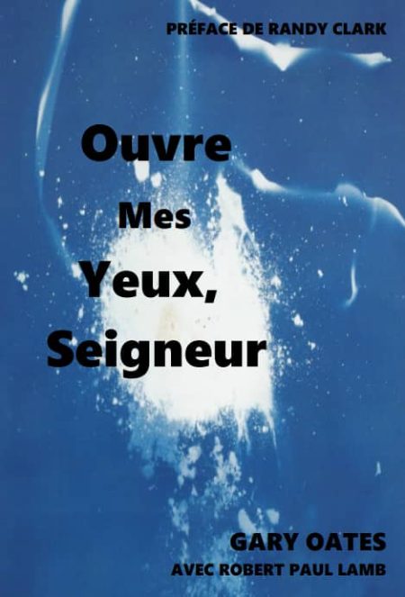 OUVRE MES YEUX, SEIGNEUR de Gary OATES