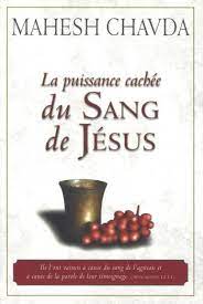 La puissance cachée du sang de Jésus