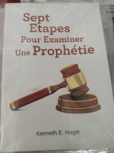 SEPT ÉTAPES POUR EXAMINER UNE PROPHÉTIE