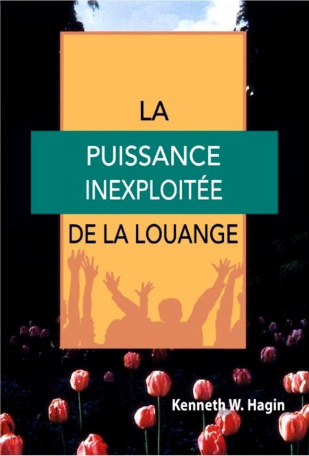La puissance inexploitée de la louange