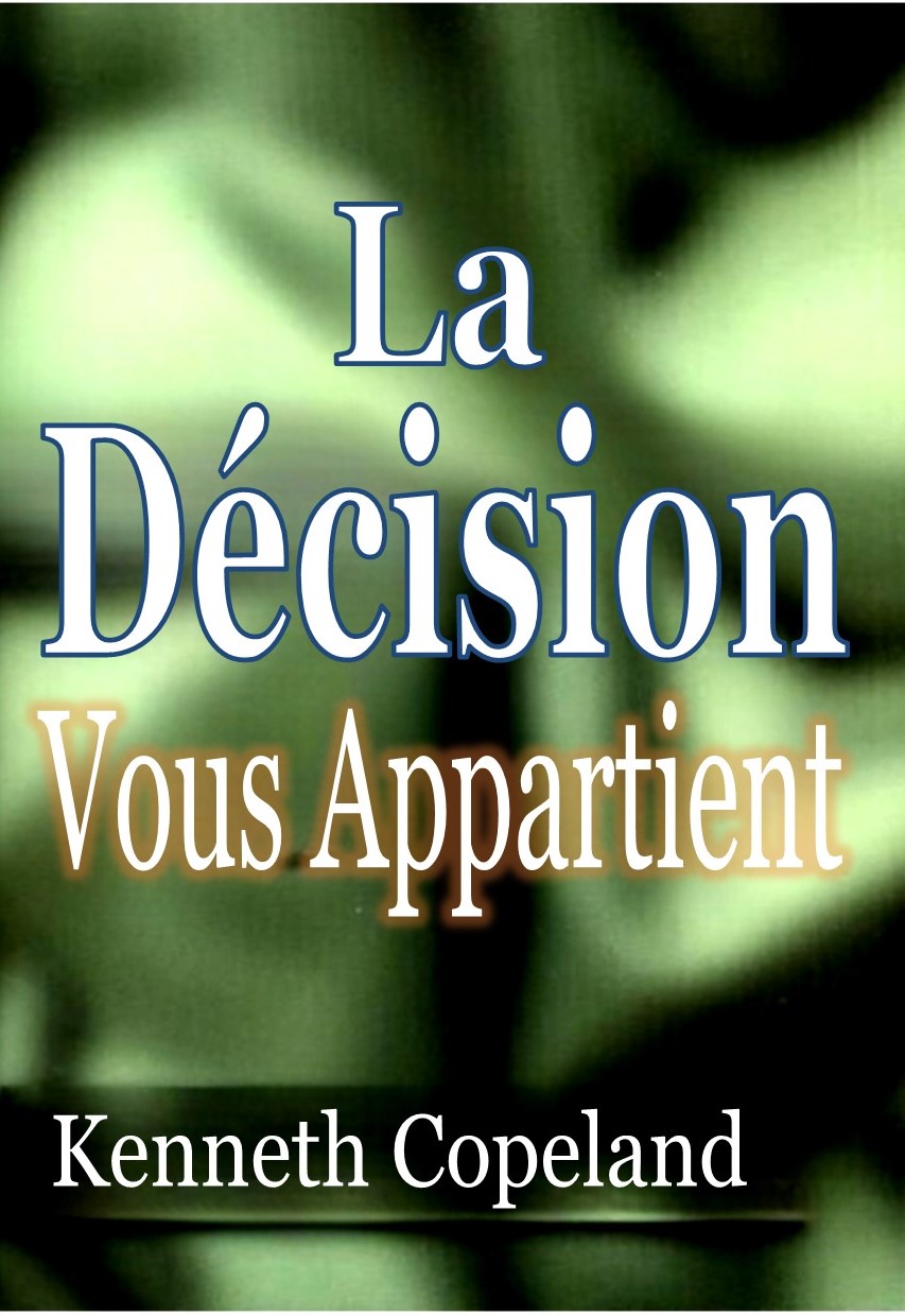 La décision vous appartient
