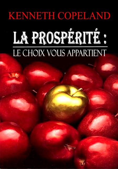 La prospérité : le choix vous appartient