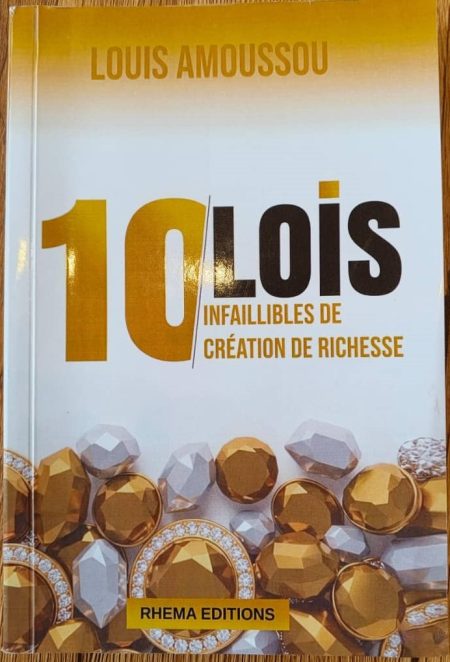 10 Lois infaillibles de création de richesse