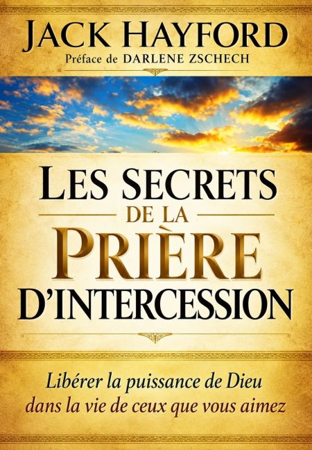 Les secrets de la prière d'intercession